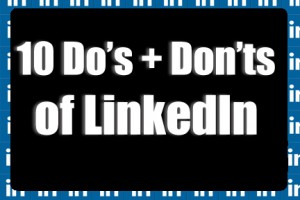 10 Do’s and Don’ts of LinkedIn | COSO Media