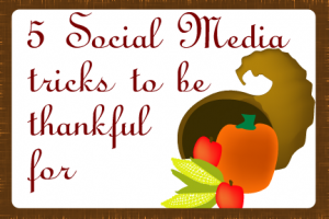 5 Social Media Marketing Tricks to Be Thankful For | COSO Media