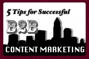 5 Tips for Successful B2B Content Marketing | COSO Media