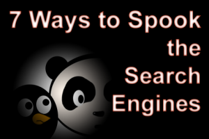 7 ways to spook the search engines