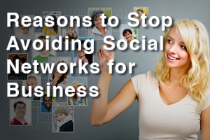 stop avoiding social networks for business